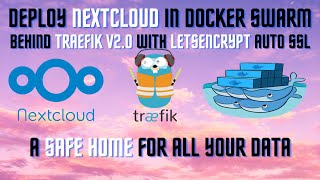 Deploy  Install Nextcloud on Docker Swarm behind Traefik Proxy  Selfhosted Storage Server [upl. by Revilo]