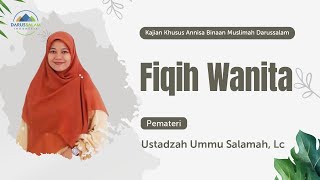 FIQIH WANITA I USTADZAH UMMU SALAMAH LC [upl. by Procter738]