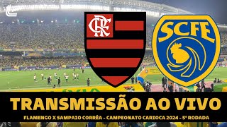 FLAMENGO X SAMPAIO CORRÊA TRANSMISSÃO AO VIVO DIRETO DO MANGUEIRÃO  CAMPEONATO CARIOCA 2024 [upl. by Sirahs]