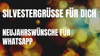 Silvestergrüße für Dich  Ich wünsche dir ein Frohes Neues Jahr 2024  Neujahrswünsche für Whatsapp [upl. by Leelahk]