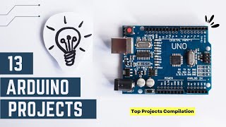 13 Great Arduino Project Ideas for Beginners [upl. by Stevens]