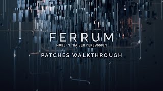 FERRUM MODERN TRAILER PERCUSSION  PATCHES QUICK WALKTHROUGH [upl. by Ttocs]