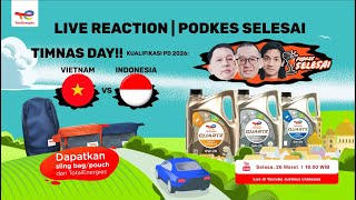 LIVE REACTION KUALIFIKASI PIALA DUNIA 2026 TotalEnergies X PODKES SELESAI  INDONESIA VS VIETNAM [upl. by Cuhp]