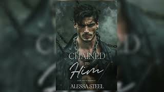 Chained to Him by Alexa Steel  FULL MAFIA ROMANCE AUDIOBOOK [upl. by Leese]