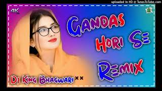 Gandas Hori Se Dj Remix  Masoom Sharma  Hard Bass Remix  New Hr Dj Song 2023  Dj King Neemrana [upl. by Iridissa801]