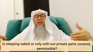 Is sleeping naked or only with our private parts covered permissible  Assim al hakeem [upl. by Attah]