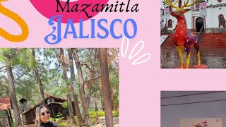 MAZAMITLA 🌲Blog  viajes  un fin de semana en JALISCO [upl. by Lothair]