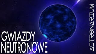 Gwiazdy neutronowe  Astronarium odc 73 [upl. by Ibib843]