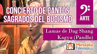 Concierto de Cantos Sagrados del Budismo con los Lamas de Dag Shang Kagyu Panillo [upl. by Jenna]