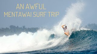 An Awful Mentawai Surf Trip [upl. by Taima]