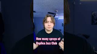 HOW MANY SPRAYS OF REPLICA JAZZ CLUB shorts fragrance [upl. by Olen]