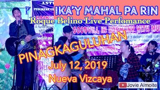 ROQUE BELINO  IKA’Y MAHAL PA RIN  LIVE  IDOL PHILIPPINES  NUEVA VIZCAYA  JULY 12 2019 [upl. by Sldney]