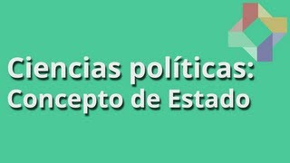 Concepto de Estado  Ciencias Políticas  Educatina [upl. by Atinet]