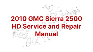 2010 GMC Sierra 2500 HD Repair Manual Service Manual Online [upl. by Yvehc]