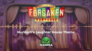 Murdochs Laughter House Theme  MadPeas Escape the Forsaken Funhouse Soundtrack [upl. by Yelrebmik]