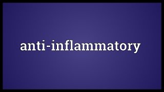 Antiinflammatory Meaning [upl. by Rollecnahc]