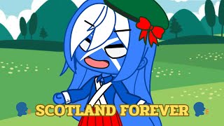 🗣️ SCOTLAND FOREVER 🗣️  Gacha x Countryhuman [upl. by Hartley]