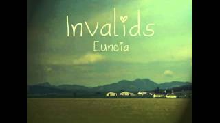 Invalids  Eunoia  03 Diastole [upl. by Livesay322]