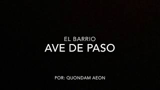 Ave de paso  El Barrio letra [upl. by Cliff]