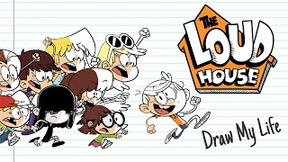 THE LOUD HOUSE  Draw My Life [upl. by Eelrak998]