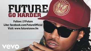 Future  Go Harder Audio [upl. by Aneelak]