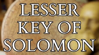 The Lesser Key of Solomon  History of Solomonic Magic and Goetia  Check out updated 2023 video [upl. by Naedan434]