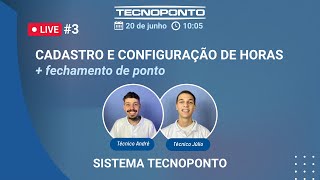 Fechamento de folha ponto  Cadastro e configuração de horas  Suporte ao Vivo Tecnoponto 3 [upl. by Nivar394]