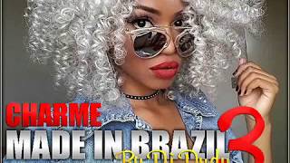 Charme Made In Brazil 3 [upl. by Terchie]