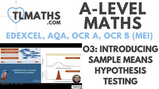 ALevel Maths O301 Introducing Sample Means Hypothesis Testing [upl. by Beniamino]