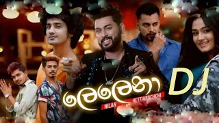 Lelena ලෙලෙනා Nilan Hettiarachchi Music  Lelena Dj  ලෙලෙනා ඩීජේ  Nilan Hettiarachchi Song [upl. by Feld]