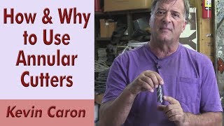 How to Drill With Annular Cutters amp Why Youd Want To  Kevin Caron [upl. by Rihaz]