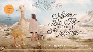 NGƯỜI RẤT TỐT KHÔNG GẶP SẼ TỐT HƠN  HIỀN HỒ x DENIS DANG x CHÂU ĐĂNG KHOA  OFFICIAL MUSIC VIDEO [upl. by Nira]