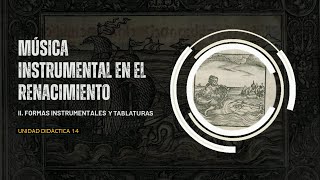 Música en el Renacimiento VIII Formas musicales y sistemas de escritura instrumental sin ejemplos [upl. by Vinaya261]