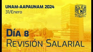 Revisión Salarial 2024 AAPAUNAM  Día 8 [upl. by Neemsaj8]