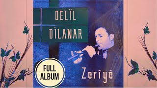 Delîl Dîlanar  Zeriyê FULL ALBUM [upl. by Flemings285]