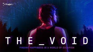 WATCH NOW The Void Finding Happiness in a World of Escapism [upl. by Lucia]