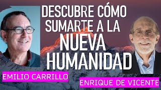 🌟 DESCUBRE CÓMO SUMARTE A LA NUEVA HUMANIDAD 🌟 Emilio Carrillo amp Enrique de Vicente [upl. by Gosney]