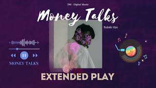 Money Talks  Bakshi Oye Official Audio Money Talks  EP [upl. by Yrokcaz314]