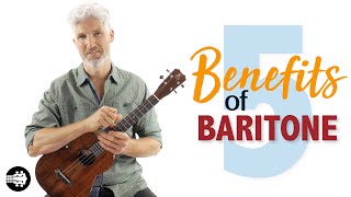 5 Benefits of the Baritone Ukulele [upl. by Howey]