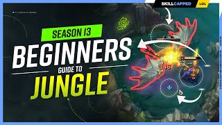 HOW TO JUNGLE  The COMPLETE Beginners Jungle Guide for Season 13  League of Legends [upl. by Shaw]