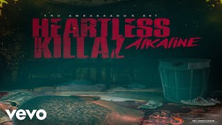 Alkaline  Heartless Killaz [upl. by Candice736]