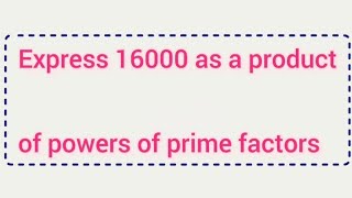 Express 16000 as a product of powers of prime factors  Learnmaths [upl. by Sheelagh]