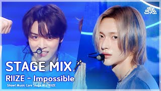 STAGE MIX🪄 RIIZE 라이즈  Impossible  쇼 음악중심 [upl. by Annahsirhc694]