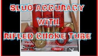 Smoothbore Shotgun Rifled Slug ACCURACY Carlsons RIFLED CHOKE pt1 [upl. by Islek890]