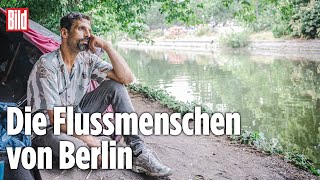 Obdachlose in Berlin und ihr verborgenes Leben am Wasser  BILD Reportage [upl. by Lyris]