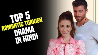 Top 5 Romantic Turkish Drama in Hindi [upl. by Alvin304]