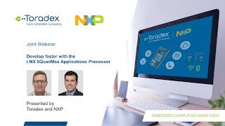 Develop faster with the iMX 8QuadMax processor presented by Toradex and NXP [upl. by Nerrad972]