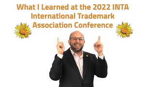 What I learned at the 2022 INTA International Trademark Association Conference [upl. by Aydni]