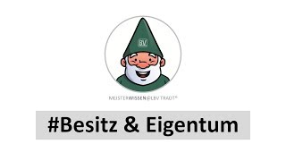 Meisterprüfung Teil 3 Besitz Eigentum Sache Recht Meisterwissen LBV Tradt MK K12 T18 [upl. by Neelhsa520]