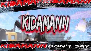 KidaMann  Dont Say Official Music Video KidaMann Episode 1 OMG THATS KIDAMANN  CaughtInnaWeb [upl. by Arykat673]